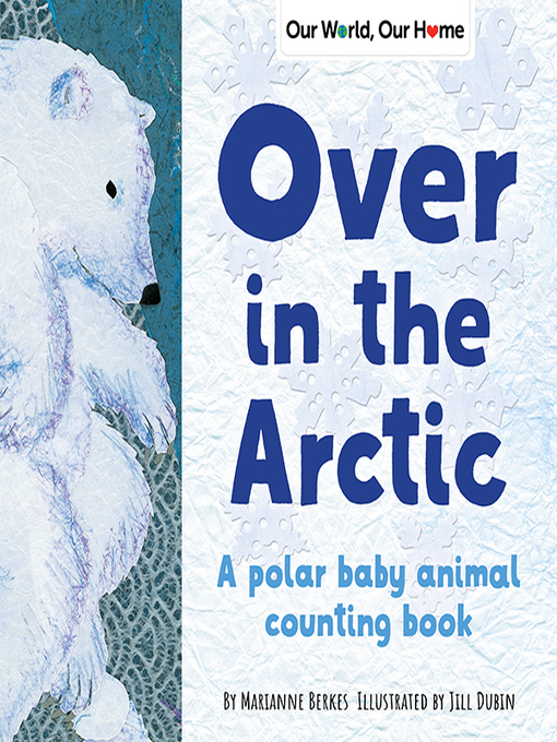 Marianne Berkes创作的Over in the Arctic作品的详细信息 - 可供借阅